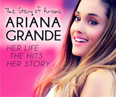 Ariana Grande - Her Life Her Story
